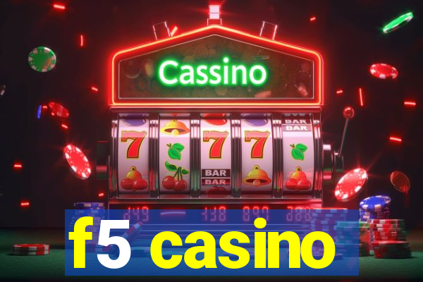 f5 casino